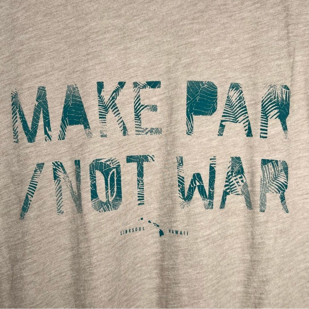 LINKSOUL 🏌️NWT 🏌️ “make par/not war” short sleeve tee 🏌️ large - Picture 2 of 4